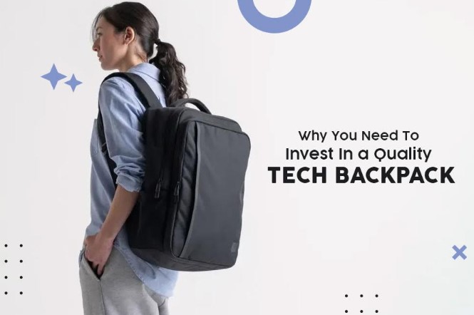 Why You Need To Invest In a Quality Tech Backpack